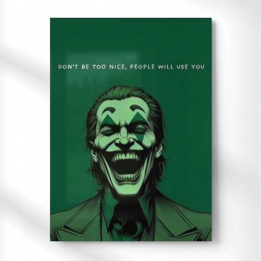 Don’t Be Too Nice – The Joker’s Brutal Truth Quote Metal Poster | Aesthetic Pop Art Wall Decor & Painting